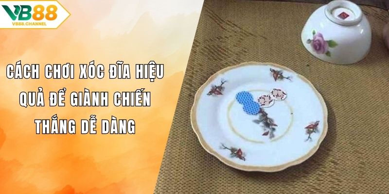 Cách chơi Xóc Đĩa