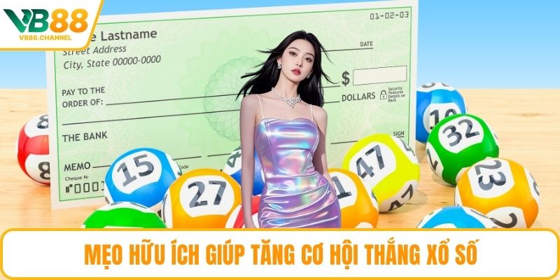 Mẹo hữu ích giúp tăng cơ hội thắng xổ số