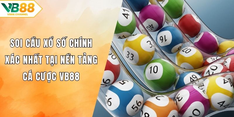 Soi cầu xổ số chính xác nhất